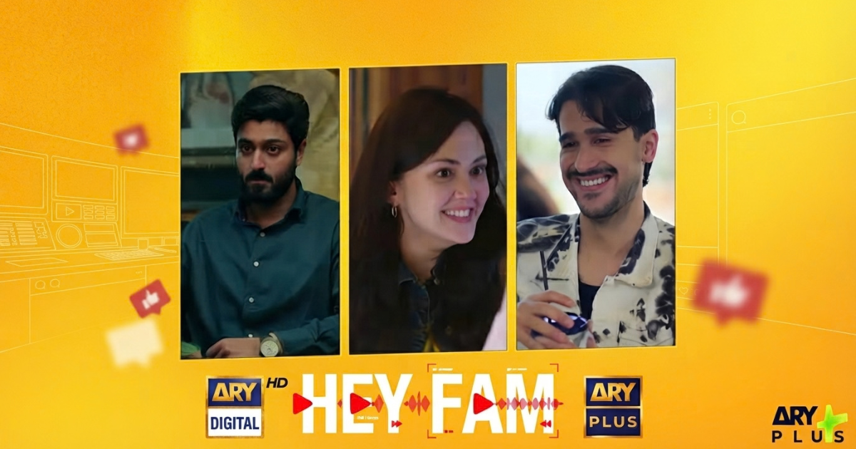 Hey Fam drama review featuring the new ARY Digital show about internet fame